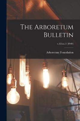 The Arboretum Bulletin; v.12 - 