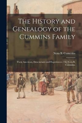 The History and Genealogy of the Cummins Family - Nora B Cummins