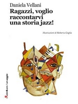 Ragazzi, voglio raccontarvi una storia jazz! - Daniela Vellani