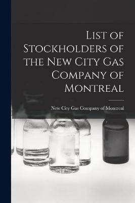 List of Stockholders of the New City Gas Company of Montreal - 