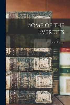 Some of the Everetts - Fremont Everett