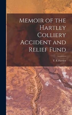 Memoir of the Hartley Colliery Accident and Relief Fund - 