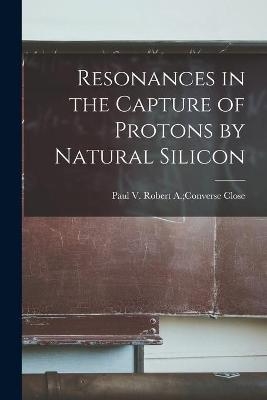 Resonances in the Capture of Protons by Natural Silicon - 