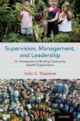 Supervision, Management, and Leadership - John E. Tropman