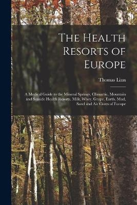 The Health Resorts of Europe [electronic Resource] - 