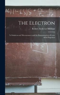 The Electron - Robert Andrews 1868-1953 Millikan