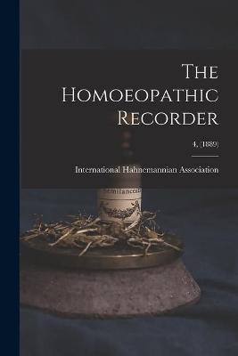 The Homoeopathic Recorder; 4, (1889) - 