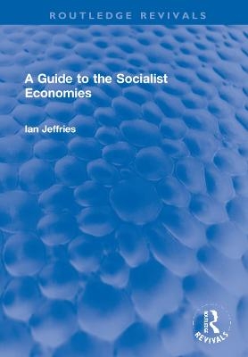 A Guide to the Socialist Economies - Ian Jeffries