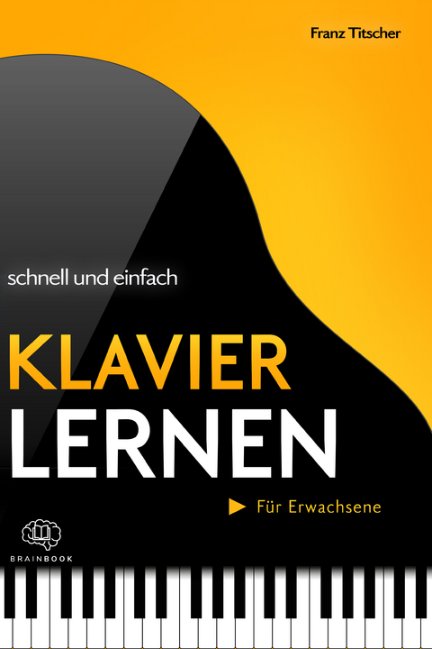 Klavier lernen schnell & einfach - Franz Titscher