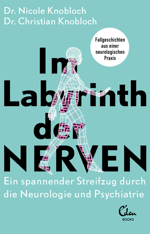 Im Labyrinth der Nerven - Nicole Knobloch, Christian Knobloch