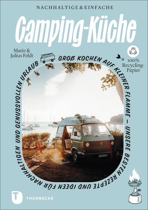 Nachhaltige und einfache Campingküche - Marie Feldt, Julius Feldt