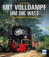 Mit Volldampf um die Welt - Edward H. Broekhuizen