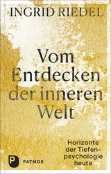 Vom Entdecken der inneren Welt - Ingrid Riedel