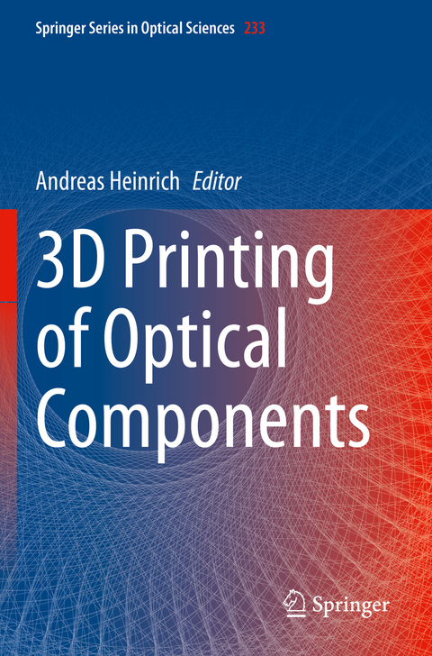 3D Printing of Optical Components - 