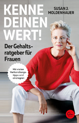 Kenne deinen Wert! Der Gehaltsratgeber für Frauen - Susan J. Moldenhauer