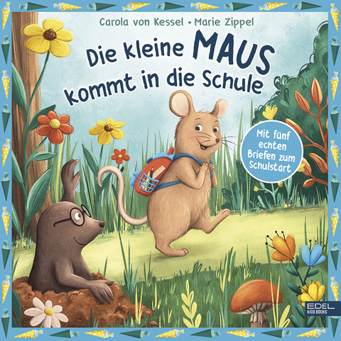 Die kleine Maus kommt in die Schule – mit fünf echten Briefen zum Schulstart - Carola von Kessel