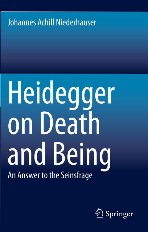 Heidegger on Death and Being - Johannes Achill Niederhauser