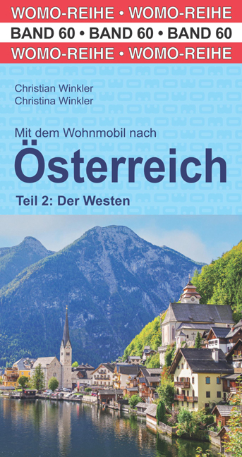 Mit dem Wohnmobil nach Österreich Teil 2: Der Westen - Christian Winkler, Christina Winkler