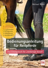 Bedienungsanleitung für Reitpferde - Michael Strick