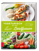 Vegetarisch mit den Landfrauen - Die Landfrauen