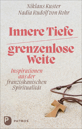 Innere Tiefe – grenzenlose Weite - Niklaus Kuster, Nadia von Rudolf Rohr