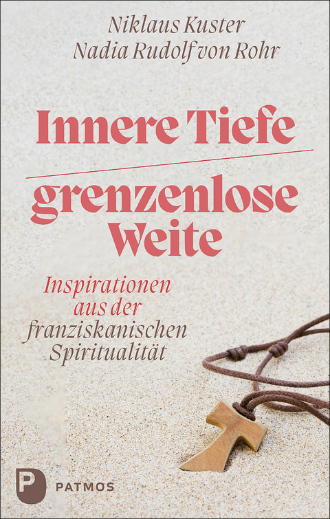 Innere Tiefe – grenzenlose Weite - Niklaus Kuster, Nadia von Rudolf Rohr