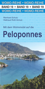 Mit dem Wohnmobil auf die Peloponnes - Reinhard Schulz, Waltraud Roth-Schulz