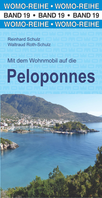 Mit dem Wohnmobil auf die Peloponnes - Reinhard Schulz, Waltraud Roth-Schulz