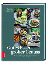 Gutes Essen – Großer Genuss - Pascale Naessens