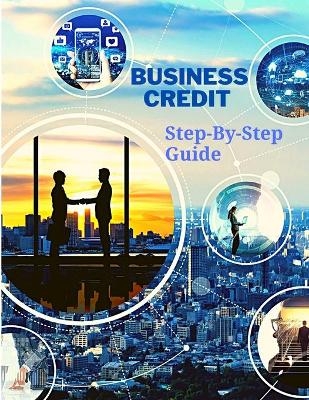 Business Credit The Complete Step-By-Step Guide -  Fried