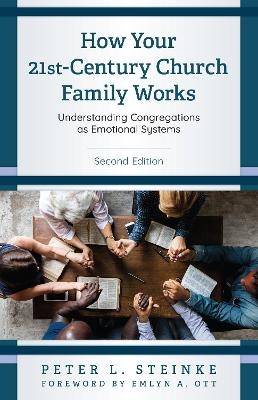 How Your 21st-Century Church Family Works - Peter L. Steinke