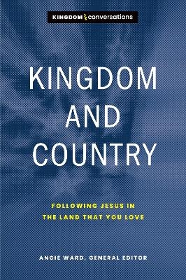 Kingdom and Country - Angie Ward