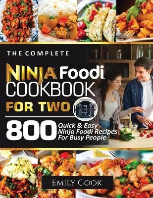 The Complete Ninja Foodi Cookbook for Two - Emily Cook