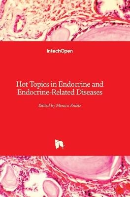 Hot Topics in Endocrine and Endocrine-Related Diseases - 