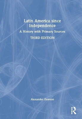 Latin America since Independence - Alexander Dawson