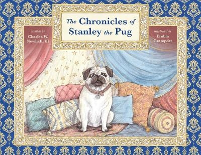 The Chronicles of Stanley the Pug - Charles Newhall  III