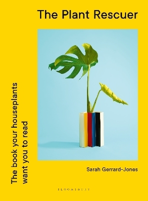 The Plant Rescuer - Sarah Gerrard-Jones