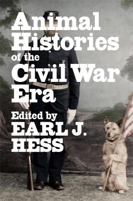 Animal Histories of the Civil War Era - Joan Cashin, Lorien Foote, David Gerleman, Abraham Gibson