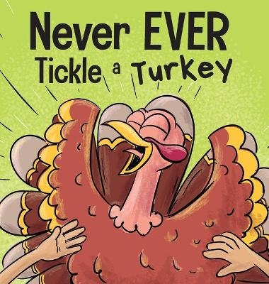 Never EVER Tickle a Turkey - Adam Wallace, Mary Nhin