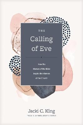 The Calling of Eve - Jacki C. King