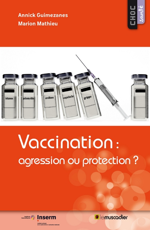 Vaccination : agression ou protection ? - Marion Mathieu, Annick Guimezanes