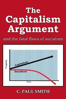 The Capitalism Argument - C Paul Smith