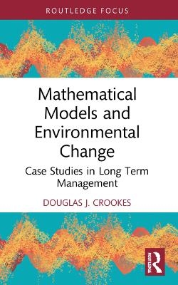 Mathematical Models and Environmental Change - Douglas J. Crookes