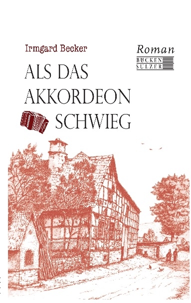 Als das Akkordeon schwieg - Irmgard Becker