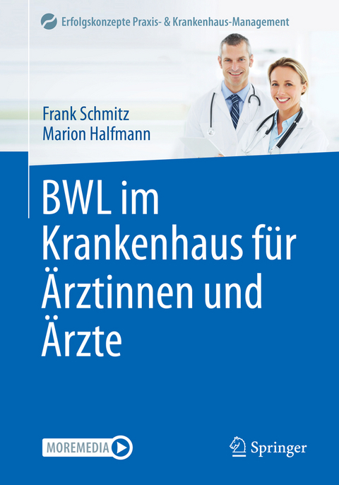 BWL im Krankenhaus für Ärztinnen und Ärzte - Frank Schmitz, Marion Halfmann