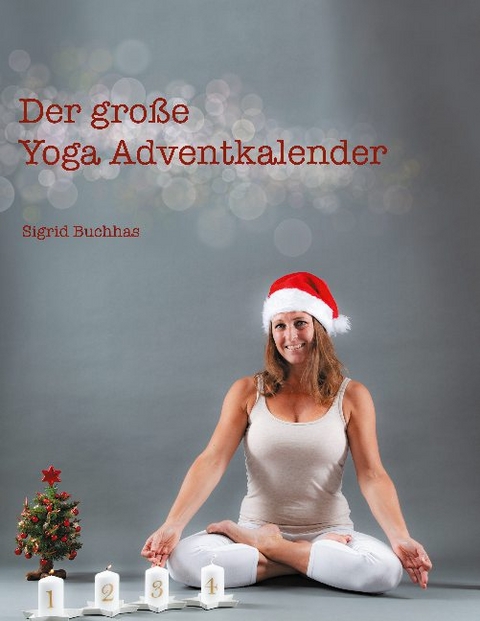 Der große Yoga Adventkalender - Sigrid Buchhas