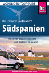 Reise Know-How Wohnmobil-Tourguide Südspanien: Andalusien plus Extremadura und Kastilien-La Mancha - Silvia Baumann