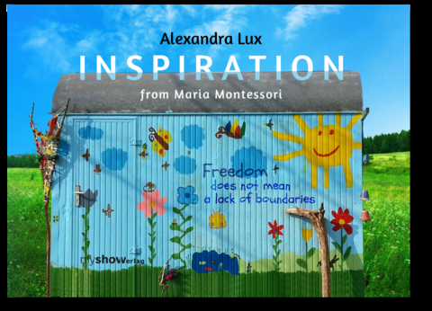 Inspiration from Maria Montessori - Alexandra Lux