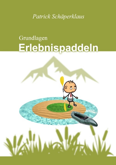 Grundlagen Erlebnispaddeln - Patrick Schäperklaus