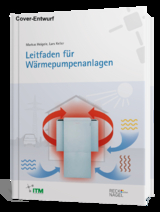 Leitfaden für Wärmepumpenanlagen - Lars Keller, Markus Heigele